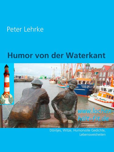 Humor von der Waterkant: Witze, Humorvolle Geschichten, Anekdoten